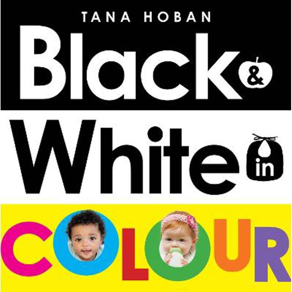 Black & White in Colour (UK ANZ edition) - Tana Hoban